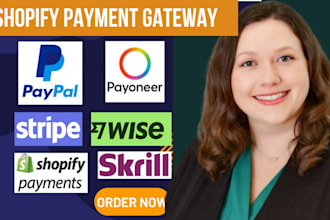 setup and integrate verified shopify payment gateway paypal payoneer wise stripe