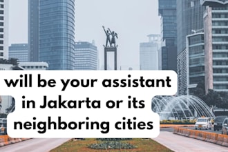 be your assistant in jakarta and its neighboring cities