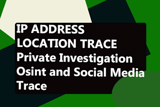 trace location , find IP , trace social media ,private investigation ,ip trace