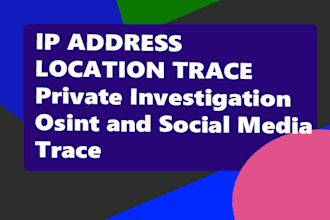 trace location , find IP , trace social media ,investigation