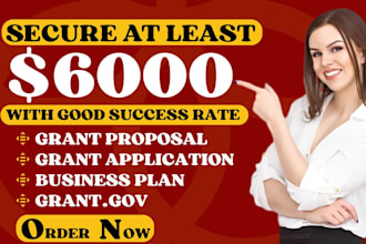 write a winning grant proposal, grant application, and business plan for funding