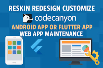 reskin redesign customize codecanyon android app flutter app web app maintenance