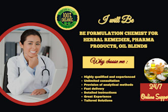 be formulation chemist for herbal remedies, pharma products, oil blends