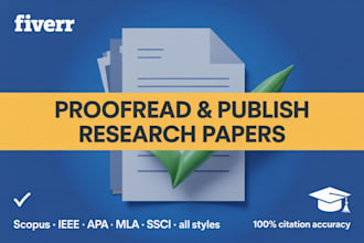 proofread,format,publish research papers in scopus,ieee, ssci, apa, mla citation