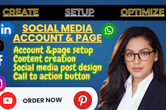 create all social media accounts and business pages setup, design and optimize