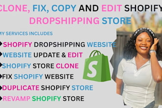 clone, fix, edit, update shopify dropshipping store duplicate shopify website