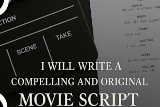 write a compelling and original movie script  screenplay tv series film script