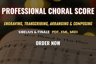engrave, format and compose choral scores using sibelius, finale or musescore