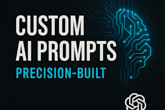 create custom and precise ai and chatgpt prompts
