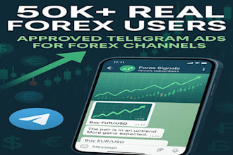 run approved telegram ads for forex channel, add 50k real and active forex users