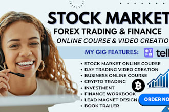 create online course content on stock, forex trading, finance, do video creation