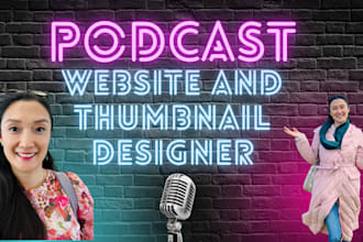 design your podcast website, podcast thumbnails, podcast graphics and flyers