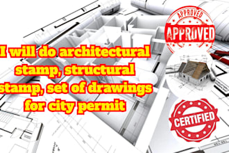 do architectural stamp, structural stamp, set of drawings for city permit