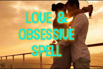 cast soulmate obsession biding love spell loyalty obedience third party removal