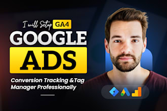 setup ga4, google ads conversion tracking, and tag manager professionally