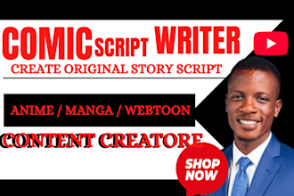 write high quality anime manga webtoons comic book scriptwriter storytelling