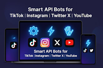 build automated tiktok API bot, instagram API bot, twitter x bot, youtube bot