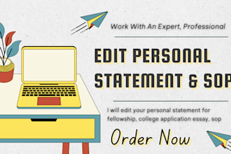 edit your personal statement for fellowship, college application essay, sop