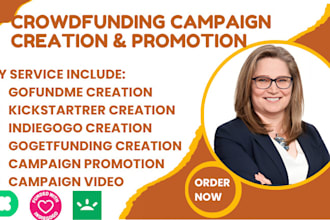 create and do crowdfunding promotion for gofundme, kickstarter, indiegogo