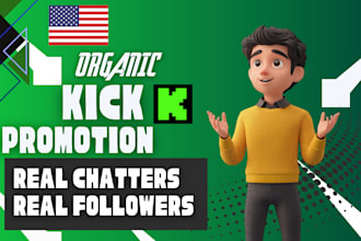 do organic kick promotion with real chatters and followers