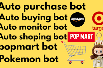 develop auto purchase bot, popmart bot, auto checkout bot, and pokemon buying