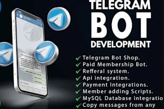 develop a custom telegram bot for business, personal needs, telegram channel bot