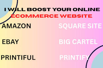 boost your online ecommerce website amazon ebay square site big cartel printify
