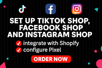 set up tiktok shop, instagram, facebook shop and integrate to shopify, pixel