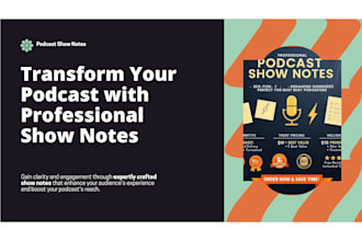 do engaging podcast show notes  fast and affordable