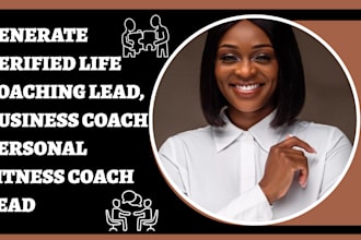 generate verified life coaching lead, business coach personal fitness coach lead