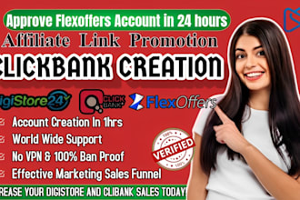 create approved clickbank account, flexoffer account and digistore24 affiliate