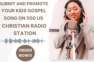 submit and promote your kids gospel song on 500 US christian radio station