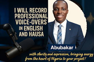 record hausa voiceovers for apps, ads, e learning, translation projects