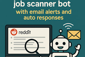 build a reddit job scanner bot with email alerts and auto responses