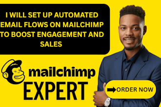 set up automated email flows on mailchimp to boost engagement and saies