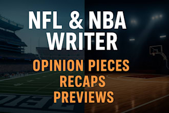 write NFL or nba opinion pieces, recaps, or previews