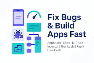 fix bugs, error and build apps using appsheet, thunkable, glide, mit app invento