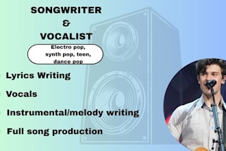 be your male vocalist in electro pop, synth pop, dance pop, teen pop, indie