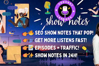 write SEO rich podcast show notes that hook your listeners