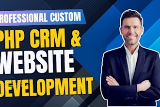develop php custom crm, custom client portal saas app php crm developer
