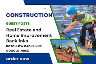 publish construction guest post real estate backlinks home improvement blog