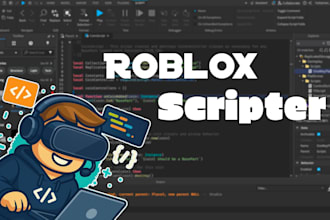 be ur amazing scripter for your roblox game