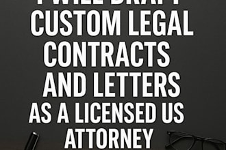 draft custom legal contracts and letters as a licensed US attorney
