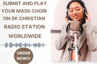 submit and play your mass choir songs on 5k christian radio station worldwide