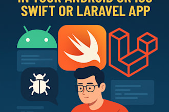 fix any bug or issue in your android or ios swift or laravel app