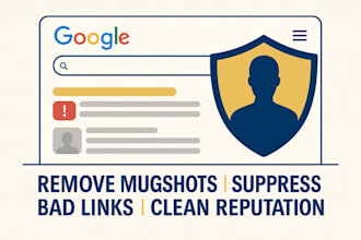 permanently remove mugshots, bad articles, and negative google links