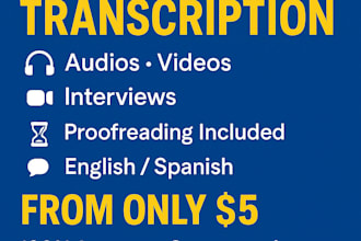 transcribe audio, video, and provide accurate english and spanish transcription