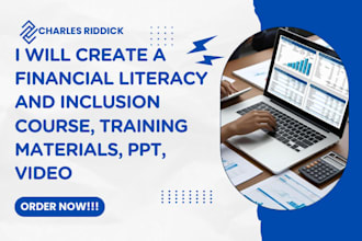 create a financial literacy and inclusion course, training materials, PPT, video