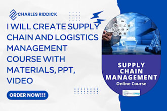 create supply chain and logistics management course with materials, PPT, video
