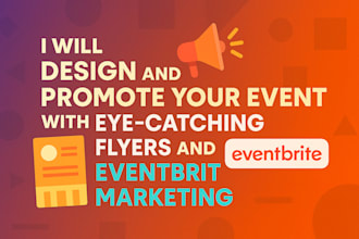 design and promote your event with eye catching flyers and eventbrite marketing